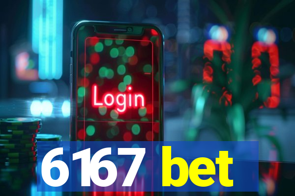 6167 bet